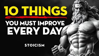 10 Things You Must Work On Every Day  Stoicism [upl. by Perr]