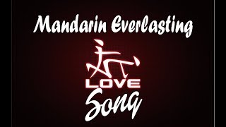 Mandarin Everlasting Love Song [upl. by Terrell]