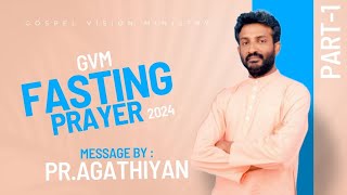 Gvm fasting Prayer 2024  Message By PrAgathiyan  1342024  Part 1 [upl. by Lach]