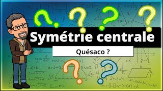 SYMETRIE CENTRALE 5ème  Définition [upl. by Namien]