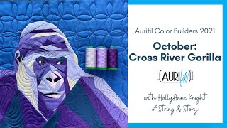 2021 Aurifil Color Builders Cross River Gorilla [upl. by Ocnarfnaig719]