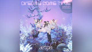 aespa 에스파  Dreams Come True「Audio」 [upl. by Arihay468]