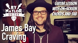 Craving Guitar Lesson James Bay Electric and Acoustic Guitar Tutorial [upl. by Sammie531]