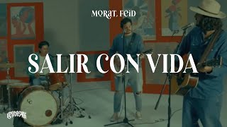 Morat Feid  Salir Con Vida Letra [upl. by Odnalref]