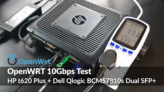 OpenWRT 10Gbps  HP t620 Plus amp Dell QLogic 57810S Dual SFP Adapter [upl. by Helenka]