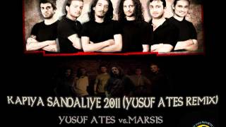 MARSİS  KAPIYA SANDALİYE REMIX YUSUF ATEŞ • 2011mp4 [upl. by Emmery907]