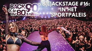 BACK TO THE 80s 90s amp NILLIES in het SPORTPALEIS  BLACKSTAGE 16 [upl. by Eaned]