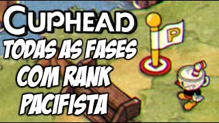 Guia de Cuphead Todas as fases com Rank Pacifista [upl. by Standley227]