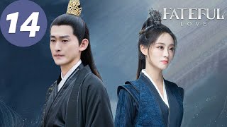 ENG SUB  Fateful Love  EP14  流光引  Zhang Han Zhu Xudan [upl. by Elsilrac]