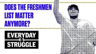 Does the Freshmen List Matter Anymore  Everyday Struggle [upl. by Romeyn81]