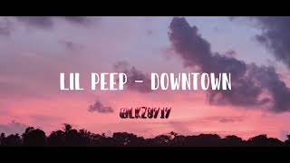 Lil Peep  Downtown lyrics [upl. by Amirak]