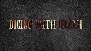 Dicing with Death 018 Part 3 [upl. by Doti]