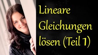 Lineare Gleichungen lösen Teil 1 Lineare Funktionen [upl. by Morel]