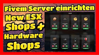 Fivem Server einrichten  267  New ESX Shops amp Hardware Shops  Einfügen amp Installieren ESX [upl. by Asilla]