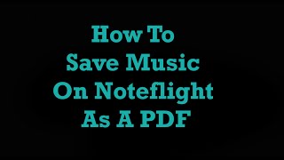 Tutorial How To Save Sheet Music From Noteflight [upl. by Auka]