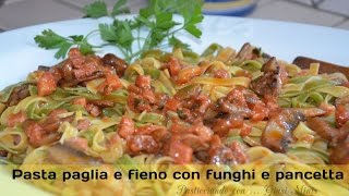 Pasta paglia e fieno con funghi e pancetta [upl. by Nedap]