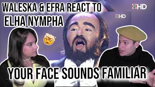 Elha Nympha sings as Luciano Pavarotti PERFECTLY Waleska amp Efra react toquotYOUR FACE SOUNDS FAMILIARquot [upl. by Haughay]