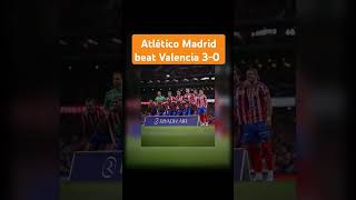 Atlético Madrid beat Valencia 30 [upl. by Stephens731]