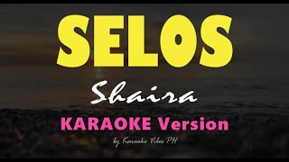 SELOS  Shaira  HD Karaoke [upl. by Moorish]