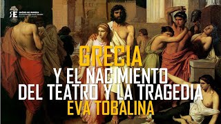 La Tragedia Griega I El nacimiento del teatro y la tragedia Eva Tobalina [upl. by Gabbi786]