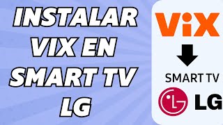 Cómo Activar VIX en SMART TV LG Fácil y rápido [upl. by Zil519]