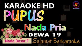 Karaoke Pupus  Dewa 19 Ver EPR  Nada Pria F  HD  Nada Rendah [upl. by Wendi366]