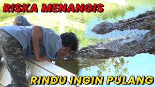 BUAYA RISKA MENANGIS❗️RINDU INGIN PULANG [upl. by Inge]