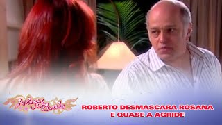 Amigas e Rivais  Roberto desmascara Rosana e quase a agride  Cap 46 [upl. by Inneg659]