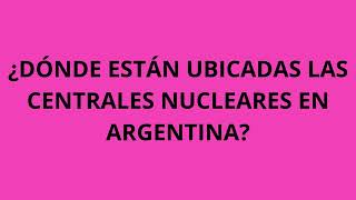 CENTRALES y REACTORES NUCLEARES en ARGENTINA [upl. by Gnilsia884]