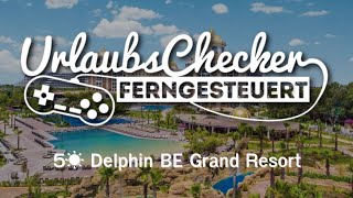 5☀ Delphin BE Grand Resort  Türkische Riviera  UrlaubsChecker ferngesteuert [upl. by Solberg]