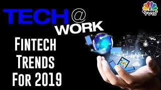 Top 5 Fintech Trends For 2019  Tech At Work [upl. by Otrevlig]