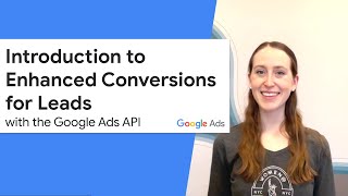 Enhanced Conversions for Leads in the Google Ads API – Introduction [upl. by Cheri]