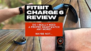 Fitbit Charge 6 Review Do I even need a smartwatch any more [upl. by Tildy]