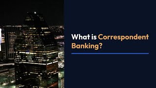 What is Correspondent Banking [upl. by Airdnekal]