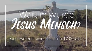 MGB Gottesdienst quotWarum wurde Jesus Menschquot 24122023 [upl. by Radu]