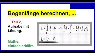 Bogenlänge mittels Integral berechnen Beispielaufgabe Länge einer Kurve [upl. by Leigha446]