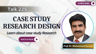 Topic225 Case Study Research Design  Dr Muhammad Sarwar [upl. by Rica]