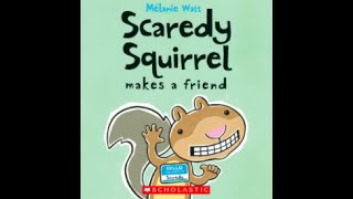 Scaredy Squirrel Makes A Friend by Melanie Watt  Risk taker [upl. by Segalman]