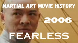 MARTIAL ART MOVIE HISTORY2006Fearless [upl. by Wendelina]