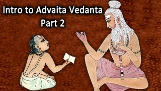 Atma Sat Cit Ananda  Intro to Advaita Vedanta  Part 2 [upl. by Sualkin]