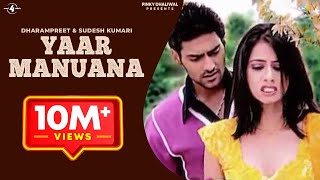 Yaar Manuana Official Video Dharampreet amp Sudesh Kumari  New Punjabi Songs  Latest Punjabi Songs [upl. by Imelida41]