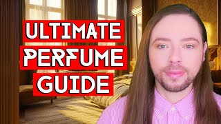 Ultimate Perfume Buying Guide How To Purchase And Wear A Single Fragrance in Many Different Ways [upl. by Eadahs422]