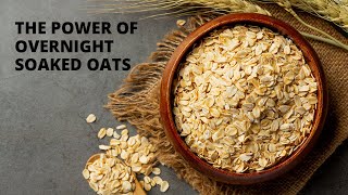 The Power Of Overnight Soaked Oats [upl. by Narut]