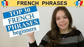 TOP 30 FRENCH PHRASES  BEGINNER EDITION [upl. by Emoraj]