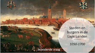 Historische Context Steden en Burgers 10501700 derde leidende vraag [upl. by Yornek]