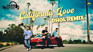 California Love Dhol Remix  Cheema Y  Gur Sidhu  Dj Jass Beatzz New Punjabi Songs 2023 [upl. by Tdnarb]