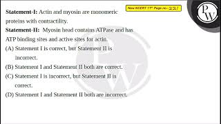 StatementI Actin and myosin are monomeric proteins with contractility\nStatementII Myosin h [upl. by Runck]