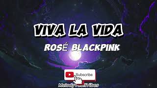 Viva La Vida  cover by Rose BlackPink with Lyrics [upl. by Cire]