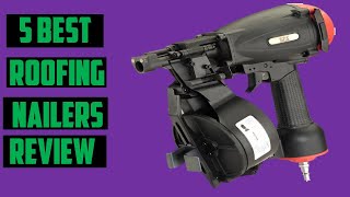 ✅Best Roofing Nailer In 2023  Top 5 Best Roofing Nailer Review of 2023 You Can Buy [upl. by Naivat]