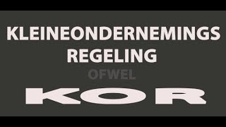 Kleine Ondernemersregeling  Video Uitleg BTW Voordeel KOR voor Ondernemers en ZZP’ers [upl. by Etirugram29]